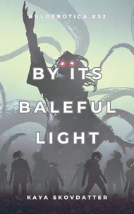 By its Baleful Light
