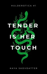 Tender is her Touch