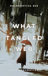 What Tangled Web
