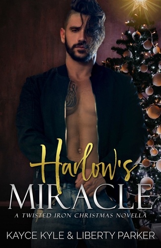  Kayce Kyle et  Liberty Parker - Harlow's Miracle - Twisted Iron, #7.
