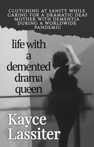  Kayce Lassiter - Life with a Demented Drama Queen.