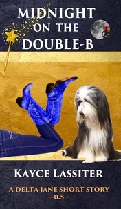  Kayce Lassiter - Midnight On The Double-B - Delta Jane Series, #0.5.