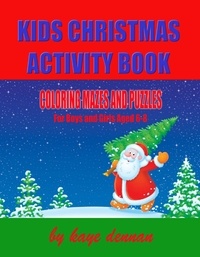  Kaye Dennan - Kids Christmas Activity Book: Coloring Mazes and Puzzles.