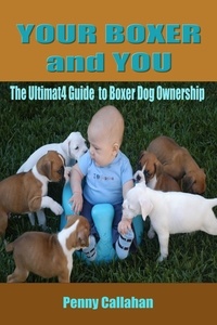  Kaye Dennan - Your Boxer and You: The Ultimate Guide to Boxer Ownership.