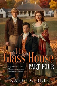 The Glass House: Part Four
