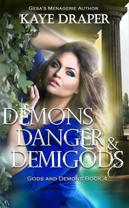  Kaye Draper - Demons, Danger, and Demigods - Gods and Demons, #4.