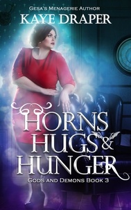  Kaye Draper - Horns, Hugs, and Hunger - Gods and Demons, #3.