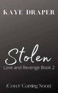  Kaye Draper - Stolen - Love and Revenge, #2.