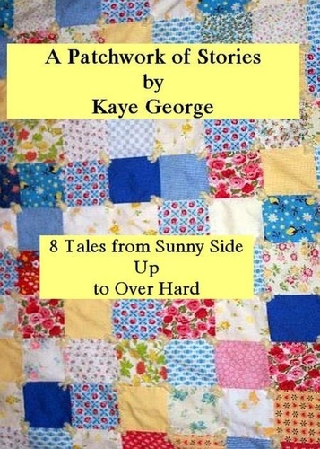 Kaye George - A Patchwork of Stories.