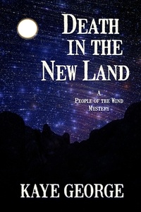  Kaye George - Death in the New Land - A People of the Wind Mystery, #3.
