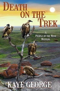  Kaye George - Death on the Trek - A People of the Wind Mystery, #2.