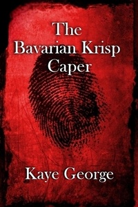  Kaye George - The Bavarian Krisp Caper.