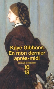 Kaye Gibbons - En Mon Dernier Apres-Midi.