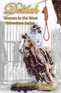  Kaye Lynne Booth - Delilah - Women in the West Adventure Series, #1.