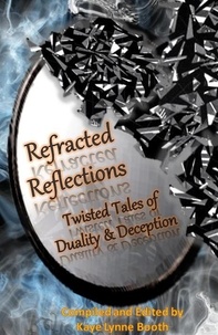  Kaye Lynne Booth et  Keith J. Hoskins - Refracted Reflections.