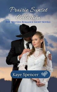 Prairie Sunset Collection - Five Western Romance Short Novels