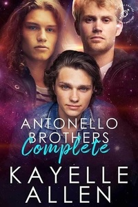  Kayelle Allen - Complete Set Antonello Brothers Series - Antonello Brothers, #4.