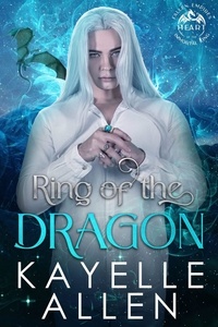  Kayelle Allen - Ring of the Dragon - Heart of the Immortal King, #1.