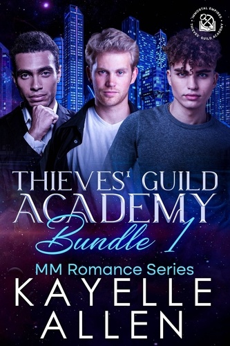  Kayelle Allen - Thieves' Guild Academy Bundle 1 - Thieves' Guild Academy, #4.