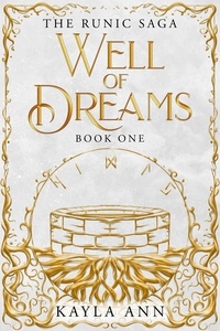  Kayla Ann - Well of Dreams - The Runic Saga, #1.
