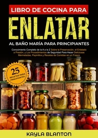  Kayla Blanton - Libro De Cocina Para Enlatar Al Baño María Para Principiantes.