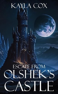  Kayla Cox - Escape From Olshek's Castle - The Forgotten Portal, #1.