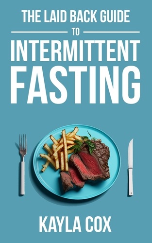  Kayla Cox - The Laid Back Guide To Intermittent Fasting.
