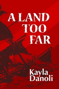  Kayla Danoli - A Land Too Far.