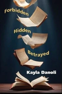 Forbidden, Hidden, Betrayed