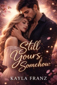 Still Yours, Somehow