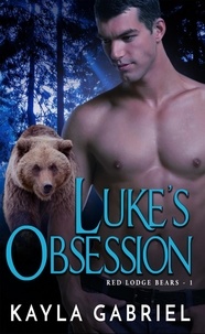  Kayla Gabriel - Luke's Obsession - Red Lodge Bears, #1.