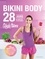 Bikini body. 28 jours, ton guide lifestyle pour manger healthy