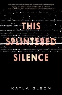Kayla Olson - This Splintered Silence.