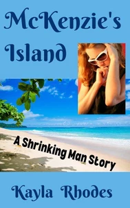 McKenzie's Island: A Shrinking Man Story