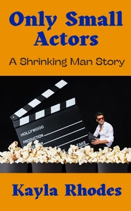 Only Small Actors: A Shrinking Man Story