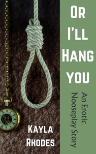  Kayla Rhodes - Or I'll Hang You.