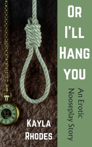 Or I'll Hang You