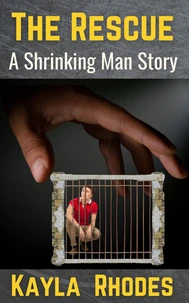 The Rescue: A Shrinking Man Story