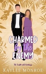  Kaylee Monroe - Charmed by the Enemy - The Trouble with Weddings, #4.