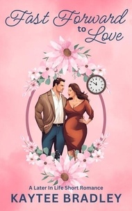 Ebook téléchargements forum Fast Forward to Love: A Later-In-Life, Time Travel Novelette (Silver Linings Book 1) - Silver Linings, #1 RTF 9798227888174 par Kaytee Bradley