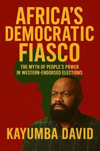 Africa’s Democratic Fiasco