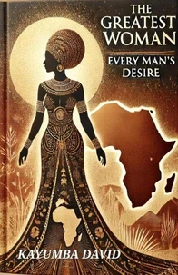 The Greatest Woman: Every Man’s Desire