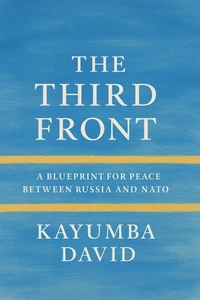 The Third Front:  A Blueprint for Peace Between Russia and NATO