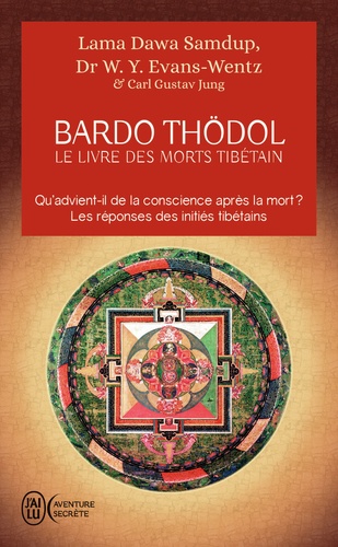 Kazi Dawa Samdup et W. Y. Evans-Wentz - Le livre des morts tibétains - Suivi de Commentaire psychologique du "Bardo-Thödol" de Carl Gustav Jung.