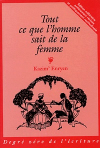  Kazim' Enryen - Tout ce que l'homme sait de la femme.