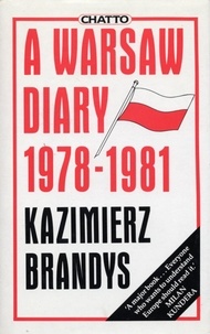 Kazimierz Brandys - A Warsaw Diary. 1978-1981.
