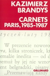 Kazimierz Brandys - Carnets Paris, 1985-1987.