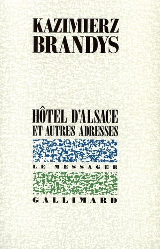 Kazimierz Brandys - Hotel D'Alsace Et Autres Adresses.