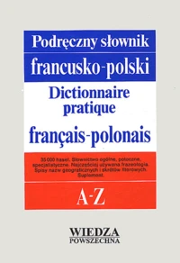 Dictionnaire Pratique Francais-Polonais : Podreczny Slownik Francusko-Polski