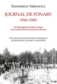 Kazimierz Sakowicz - Journal de Ponary 1941-1943 - Un témoignage oculaire unique sur la destruction des Juifs de Lituanie.